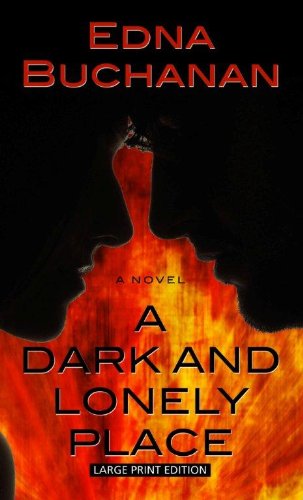 A Dark and Lonely Place by Edna Buchanan