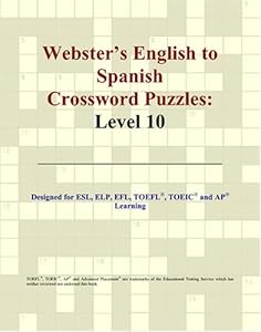 Webster's English to Spanish Crossword Puzzles: Level 10 by Philip M. Parker