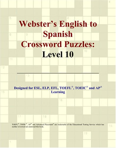 Webster's English to Spanish Crossword Puzzles: Level 10 by Philip M. Parker