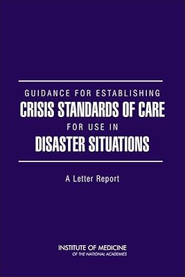 Guidance for Establishing Crisis Standards of Care for Use in Disaster Situations: A Letter Report