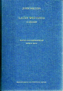 Latin Writings: A Selection (Medieval & Renaissance Texts & Studies, vol. 191) (BIBLIOTHEKA LATINITATIS NOVAE)(NEO-LATIN TEXTS & TRANSLATIONS) (English, Latin and Latin Edition) by John Milton