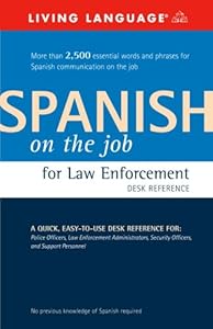 Spanish on the Job for Law Enforcement Desk Reference by Ana Novas