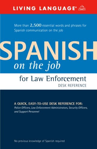 Spanish on the Job for Law Enforcement Desk Reference by Ana Novas