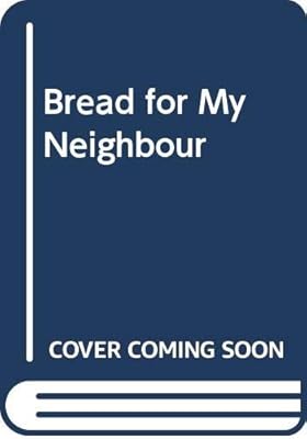 Bread for my neighbour: An appreciation of the social action and influence of William Booth (Hodder Christian paperbacks)