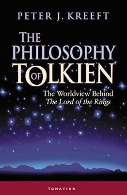 The Philosophy of Tolkien: The Worldview Behind the Lord of the Rings