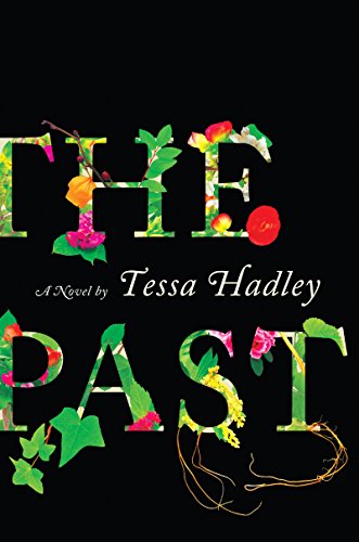 The Past: A Novel by Tessa Hadley