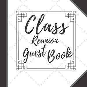Class Reunion Guest Book: College or High School Reunion Guest Book by AMP Goods