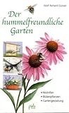 Der hummelfreundliche Garten: Nisthilfen - Blütenpflanzen - Gartengestaltung - Wolf Richard Günzel
