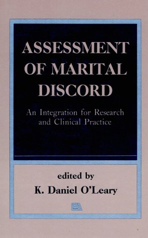 Assessment of Marital Discord: An Integration for Research and Practice by K. Daniel O'Leary