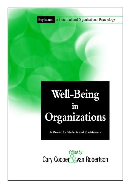 Well-Being in Organizations: A Reader for Students and Practitioners (Key Issues in Industrial & Organizational Psychology) by Cary Cooper