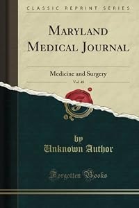 Maryland Medical Journal, 1905: Medicine and Surgery, Vol. 48 (Classic Reprint) Unknown Author