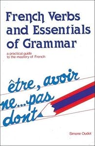French Verbs And Essentials of Grammar by Simone Oudot