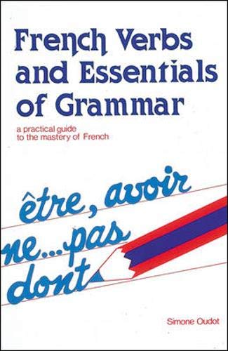 French Verbs And Essentials of Grammar by Simone Oudot