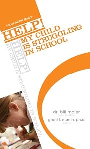 HELP! My Child Is Struggling in School! by Grant Martin