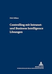 Controlling mit Intranet- und Business Intelligence Lösungen (Controlling und Management / Controlling and Management) (German Edition) by Dirk N&ouml;lken