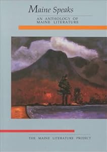 Maine Speaks: An Anthology of Maine Literature by an-anthology-of-maine-literature
