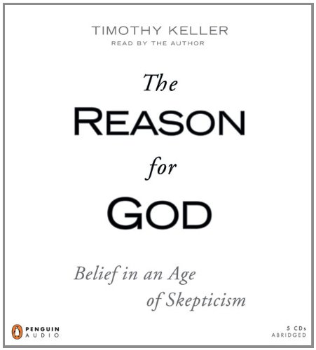 The Reason for God: Belief in an Age of Skepticism by Timothy Keller