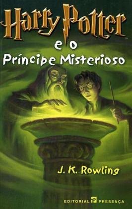 Harry Potter e o Principe Misterioso by Joanne K. Rowling