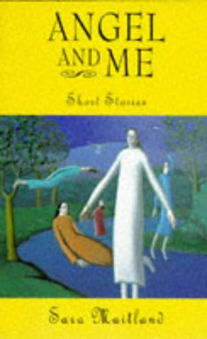 Angel and Me: Short Stories for Holy Week by Sara Maitland