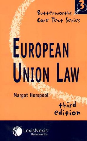 European Union Law (Core Texts Series) by Margot Horspool