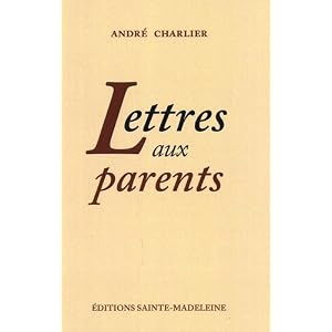 Lettres aux parents - André Charlier