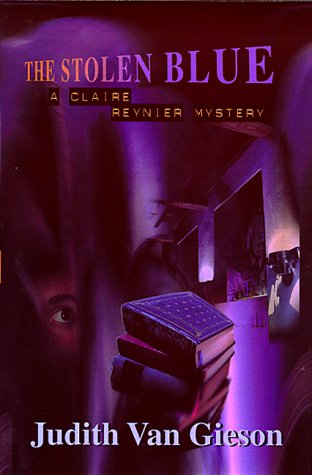 The Stolen Blue: A Claire Reynier Mystery (Claire Reynier Mysteries) by Judith Van Gieson