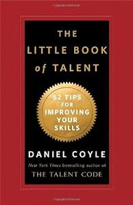 The Little Book of Talent: 52 Tips for Improving Your Skills