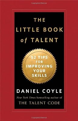 The Little Book of Talent: 52 Tips for Improving Your Skills