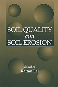 Soil Quality and Soil Erosion by Raj Ratta