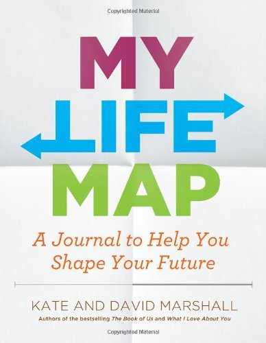 My Life Map: A Journal to Help You Shape Your Future by Kate Marshall