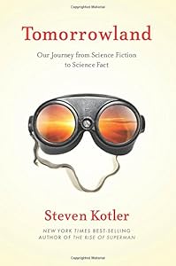 Tomorrowland: Our Journey from Science Fiction to Science Fact