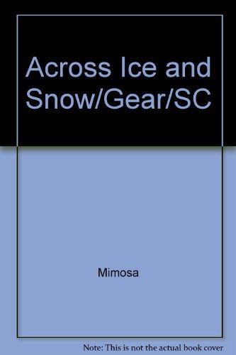 Across Ice & Snow (GEAR UP) by McGraw-Hill Education
