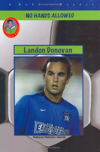 Landon Donovan: World Class Soccer Star (Robbie Readers) by Rebecca Thatcher Murcia