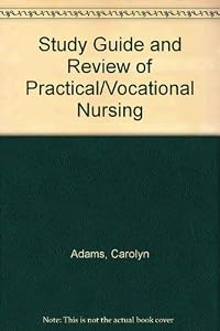 Study Guide and Review of Practical and Vocational Nursing by Carolyn E. Adams