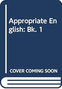 Appropriate English: Volume 1 by Richard Adams
