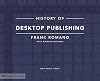 HISTORY OF DESKTOP PUBLISHING