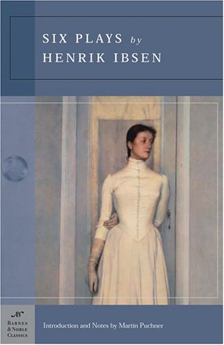 Six Plays by Henrik Ibsen (Barnes & Noble Classics Series) by Henrik Ibsen