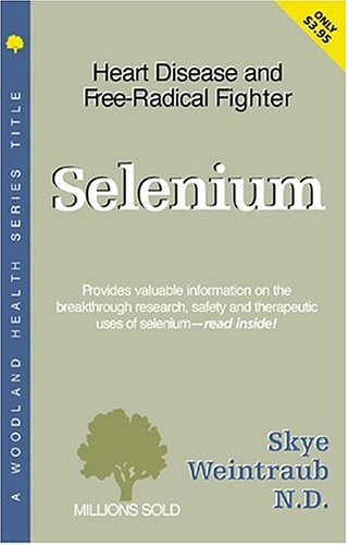 Selenium (Woodland Health Series) by Skye Weintraub