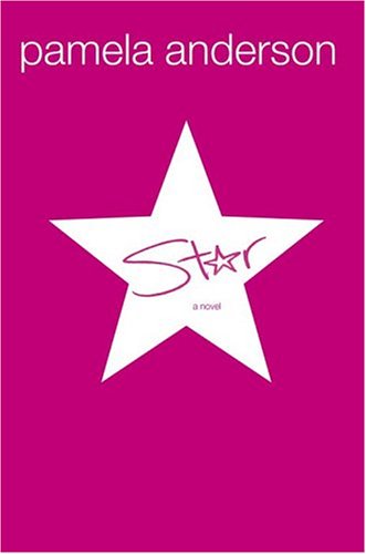 Star : A Novel by Pamela Anderson