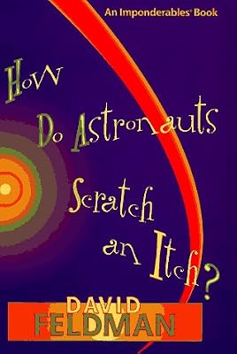 How Do Astronauts Scratch an Itch (An Imponderables Book)