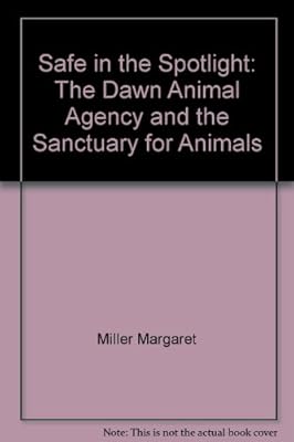 Safe in the spotlight: The Dawn Animal Agency and the Sanctuary for Animals