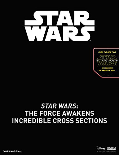 Star Wars: The Force Awakens Incredible Cross Sections by Jason Fry
