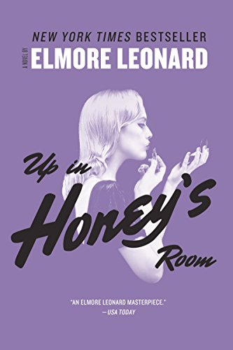 Up in Honey's room by Elmore Leonard
