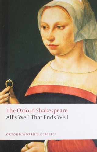 All's Well that Ends Well: The Oxford Shakespeare (Oxford World's Classics) by William Shakespeare
