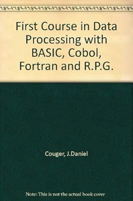 First Course in Data Processing with Basic, COBOL, FORTRAN, RPG