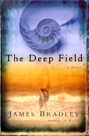 The Deep Field: A Novel by James Bradley