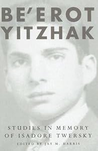 Be’erot Yitzhak: Studies in Memory of Isadore Twersky by Jay M. Harris