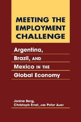 Meeting the Employment Challenge: Argentina, Brazil, And Mexico in the Global Economy