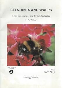 Bees, Ants and Wasps: A Key to Genera of the British Aculeates by Pat Wilmer