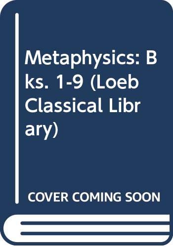 Metaphysics: Bks. 1-9 (Loeb Classical Library) by Aristotle